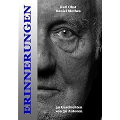 Erinnerungen: Senioren erz�hlen - 30 Geschichten von 30 Autoren