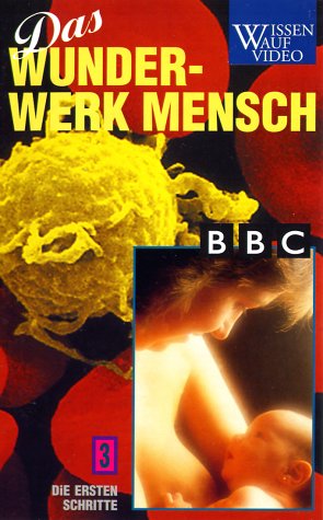 Wunderwerk Mensch, Teil 3: Die ersten Schritte