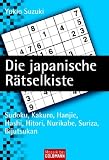 Die japanische Rätselkiste: Sudoku, Kakuro, Hanjie, Hashi, Hitori, Nurikabe, Suriza, Bijutsukan. Mit Lösungsteil. Das Kult-Rätsel aus Japan