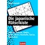 Die japanische R�tselkiste: Sudoku, Kakuro, Hanjie, Hashi, Hitori, Nurikabe, Suriza, Bijutsukan: Sudoku, Kakuro, Hanjie, Hashi, Hitori, Nurikabe, ... Mit L�sungsteil. Das Kult-R�tsel aus Japan