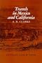 Travels in Mexico and California