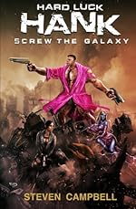 Hard Luck Hank: Screw the Galaxy