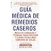 Gu�a m�dica de remedios caseros