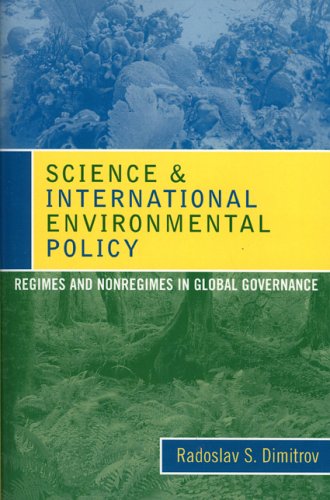 Science and International Environmental Policy: Regimes and Nonregimes in Global Governance under Treaties in The Books Store