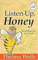 Listen Up, Honey: Good News For Your Soul! (Women of Faith)