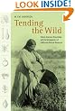Tending the Wild: Native American Knowledge and the Management of California's Natural Resources