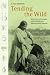 Tending the Wild: Native American Knowledge and the Management of California's Natural Resources