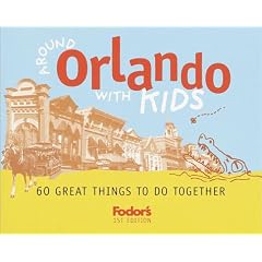 Around Orlando with Kids: 68 Great Things to Do Together (Fodor's Around Orlando with Kids)