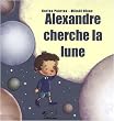 Alexandre cherche la lune
