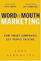 Word of Mouth Marketing: How Smart Companies Get People Talking