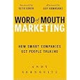 Word of Mouth Marketing: How Smart Companies Get People Talking