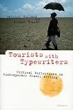 Tourists with Typewriters: Critical Reflections on Contemporary Travel Writing