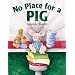 No Place for a Pig