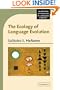 The Ecology of Language Evolution (Cambridge Approaches to Language Contact)