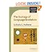 The Ecology of Language Evolution (Cambridge Approaches to Language Contact)