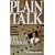 Plain Talk: Lessons from a Business Maverick