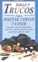 Ideas y Trucos para Dise�ar, Cortar y Coser (Ideas Y Trucos / Practical Ideas Series) (Spanish Edition)