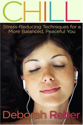 Cover of Chill: Stress-Reducing Techniques for a More Balanced, Peaceful You