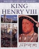 King Henry VIII (British History Makers)