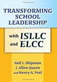 Transforming School Leadership with ISLLC and ELCC