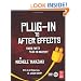 Plug-in to After Effects: Third Party Plug-in Mastery