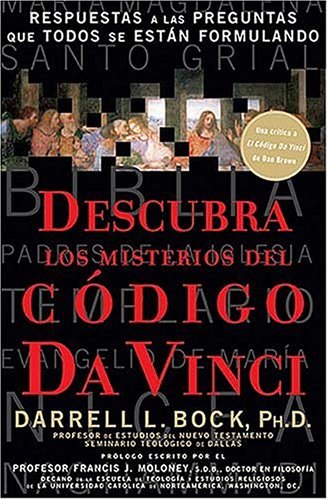 Descubra los misterios del Codigo Da Vinci: Respuestas a las preguntas que todos se estan formulando (Spanish Edition)