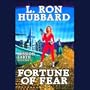 Fortune of Fear (Mission Earth Series)