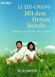 Mit dem Herzen l�cheln: 100 Wege, um 100 Jahre alt zu werden