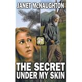 Secret Under My Skinby Janet McNaughton