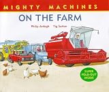 Mighty Machines: on the Farm Hb