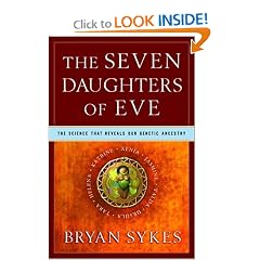 The Seven Daughters of Eve: The Science That Reveals Our Genetic Ancestry