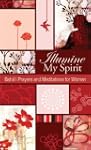 Illumine My Spirit: Baha'i Prayers an...