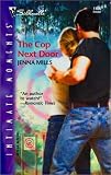  : The Cop Next Door (Silhouette Intimate Moments No. 1181) (Silhouette Intimate Moments)