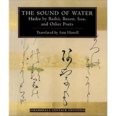 The Sound of Water: Haiku by Basho, Buson, Issa, and Other Poets