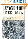 Beyond the River: A True Story of the Underground Railroad