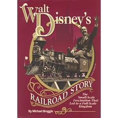 Walt Disney's Railroad Story: The Small-Scale Fascination That Led to a Full-Scale Kingdom