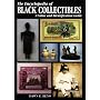 The Encyclopedia of Black Collectibles: A Value and Identification Guide