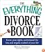 The Everything Divorce Book: Know Your Rights, Understand the Law, and Regain Control of Your Life (Everything: Parenting and Family)