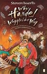 Why Handel Waggled His Wig