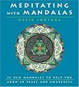 Meditating with Mandalas: 52 New Mandalas to Help You Grow in Peace and Awareness