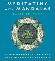 Meditating with Mandalas: 52 New Mandalas to Help You Grow in Peace and Awareness