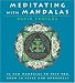  : Meditating with Mandalas: 52 New Mandalas to Help You Grow in Peace and Awareness