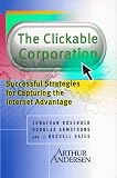 The Clickable Corporation: Successful Strategies for Capturing the Internet Advantage