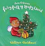 Willow's Christmas (Fairy Folk of Leafy Wood)