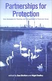Partnerships for Protection: New Strategies for Planning and Management for Protected Areas
