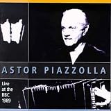 ｜Astor Piazzolla & The New Tango Sextet: Live at the BBC 1989