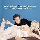 Click here to buy I Finally Found Someone by  Sammy Kershaw and Lorrie Morgan .