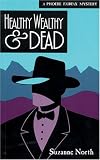 Healthy Wealthy & Dead (Phoebe Fairfax Mystery)