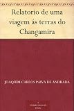 Relatorio de uma viagem ás terras do Changamira (Portuguese Edition)