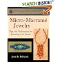 Micro-Macrame Jewelry, Tips and Techniques for Knotting with Beads